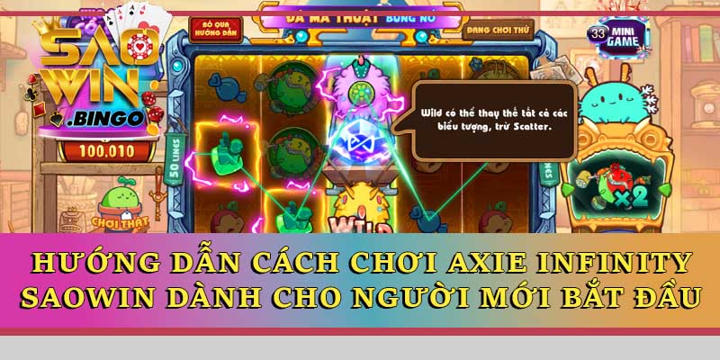 Hướng dẫn cách chơi Axie Infinity Saowin dành cho người mới bắt đầu