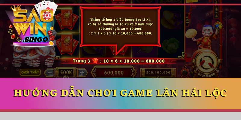 Hướng dẫn chơi game Lân Hái Lộc Saowin dễ hiểu cho người mới